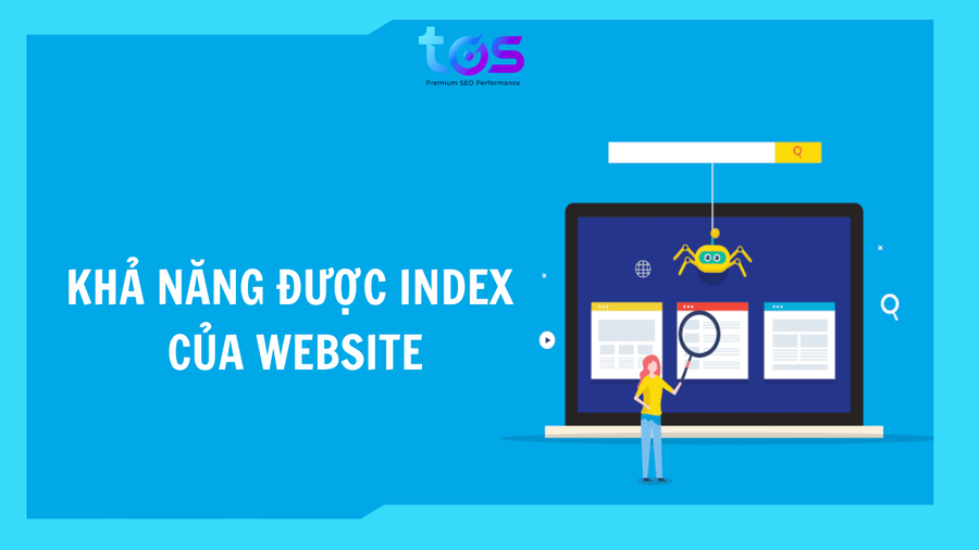Khi SEO Audit Technical cần phải kiểm tra khả năng được index của website