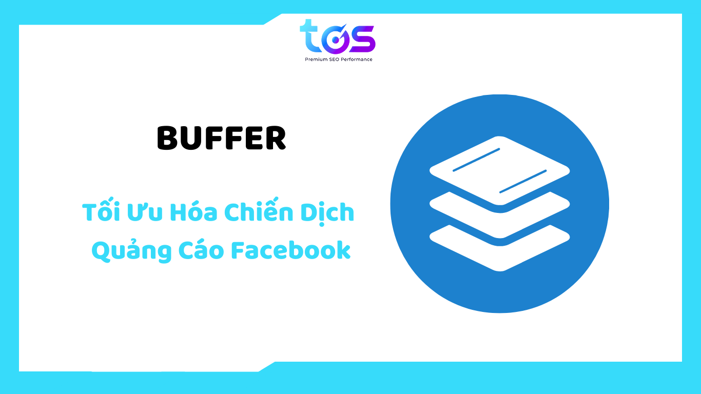 BUFFER – phần mềm quảng cáo Facebook hỗ trợ tối ưu hóa chiến dịch tiếp thị.