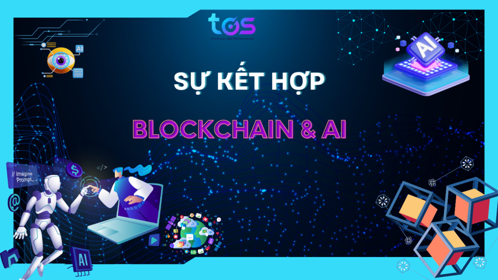 Kết hợp giữa công nghệ blockchain và trí tuệ nhân tạo (AI) đang mang lại một sự đột phá lớn