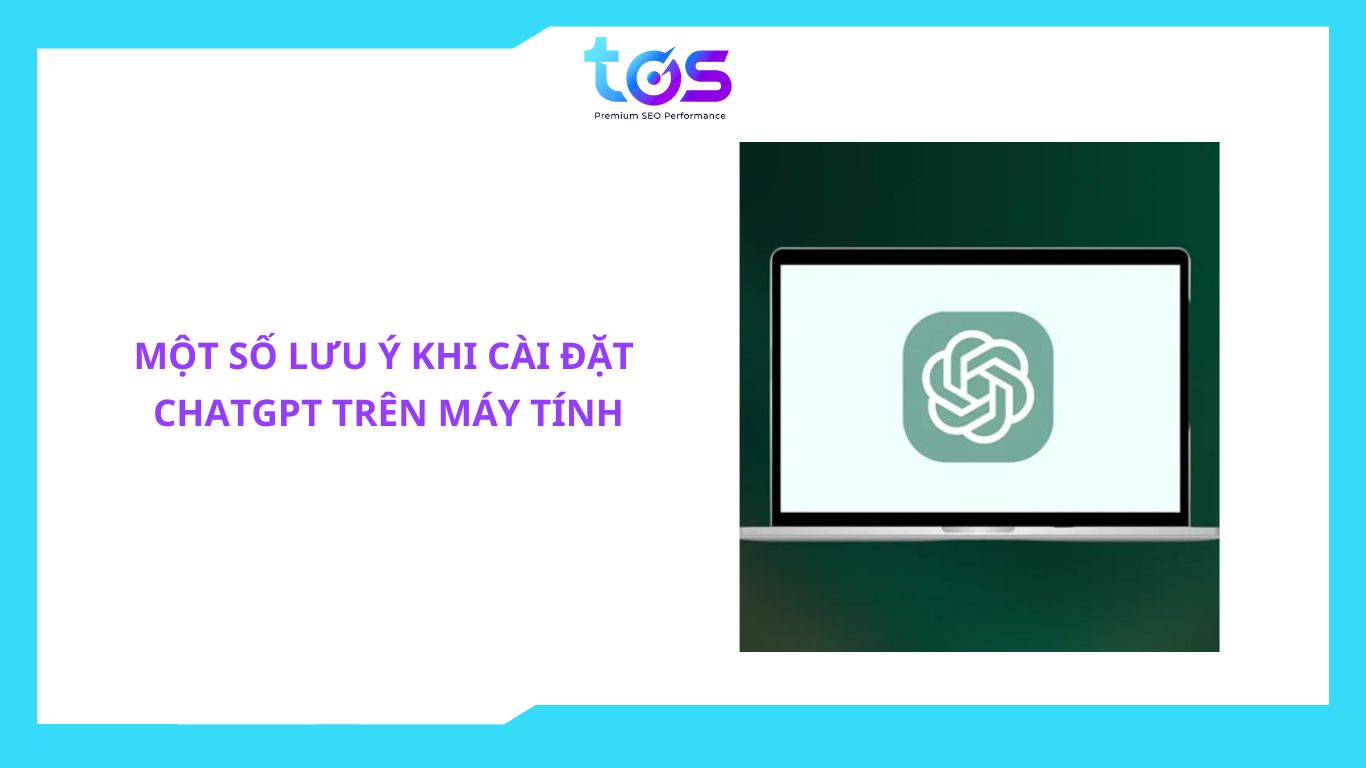 Những lưu ý trong quá trình cài đặt và sử dụng ChatGPT