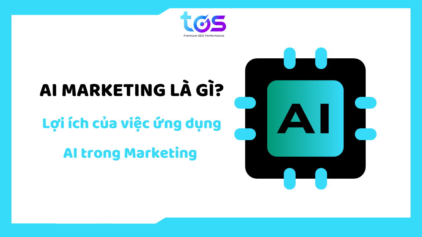 Khái niệm và lợi ích của việc ứng dụng AI trong Marketing