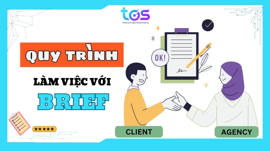 Brief là gì? Quy trình làm việc với brief của Client và Agency 