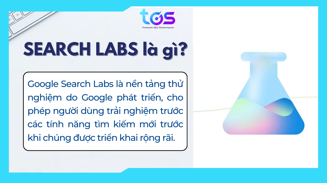Google Search Labs cho phép người dùng trải nghiệm trước các tính năng tìm kiếm