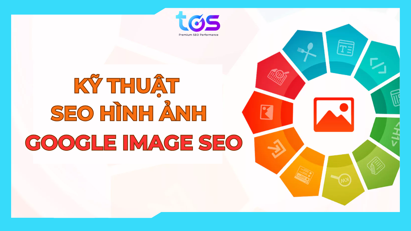 Kỹ thuật SEO hình ảnh - Google Image SEO