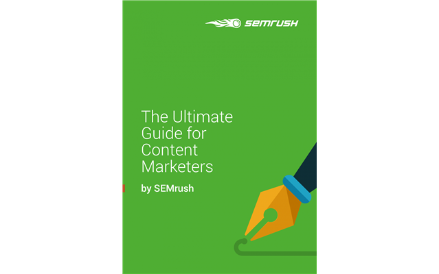 The Ultimate Guide for Content Marketers by SEMrush