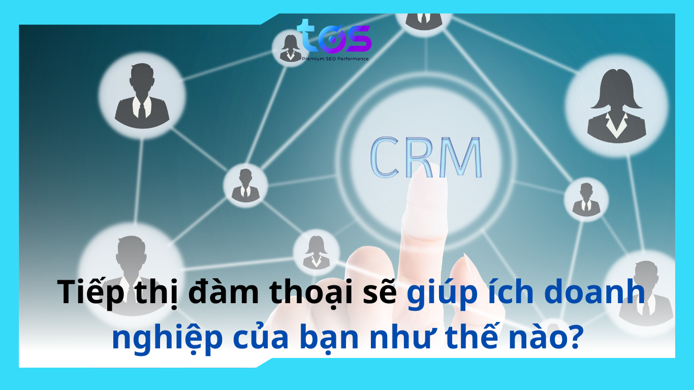 Tiếp thị đàm thoại sẽ giúp ích doanh nghiệp của bạn như thế nào?