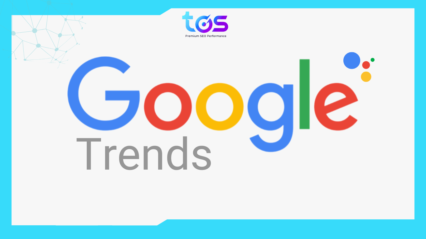 Công cụ tìm kiếm xu hướng Google trends
